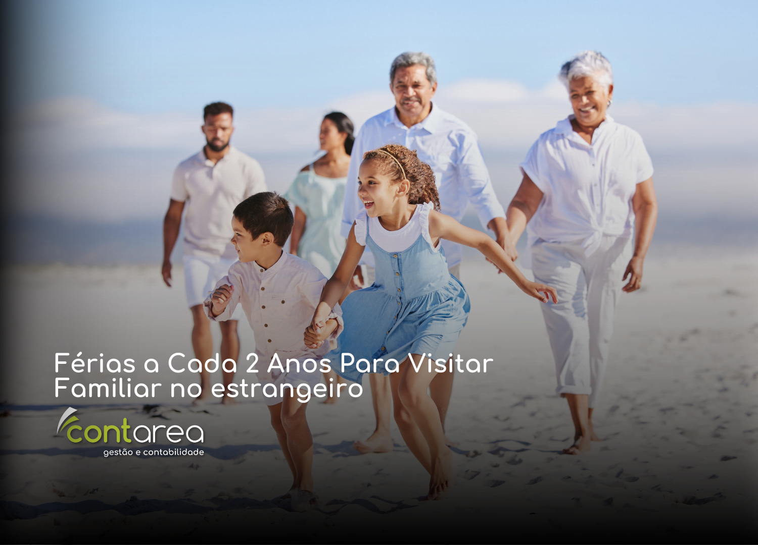CONTAREA - GESTÃO E CONTABILIDADE - FAMALICÃO - Férias a Cada 2 Anos Para Visitar Familiar no estrangeiro
