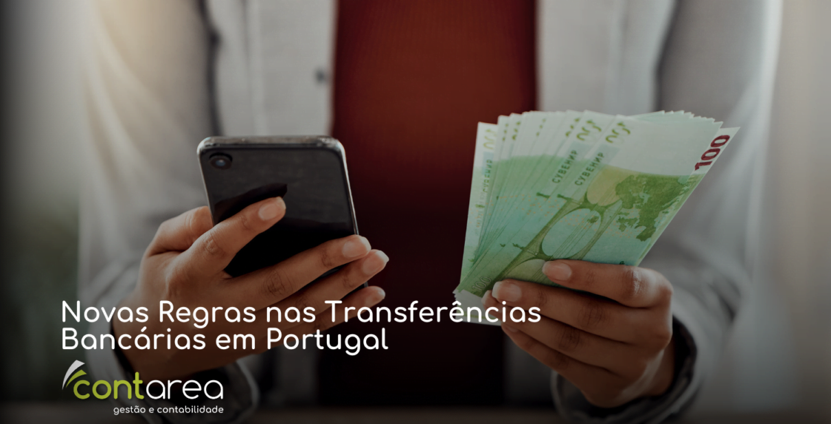 CONTAREA - GESTÃO E CONTABILIDADE - FAMALICÃO - Novas Regras nas Transferências Bancárias em Portugal