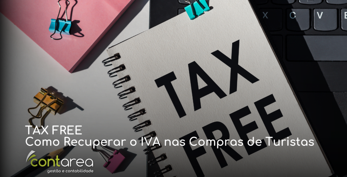 CONTAREA - GESTÃO E CONTABILIDADE - FAMALICÃO - TAX FREE: Como Recuperar o IVA nas Compras de Turistas