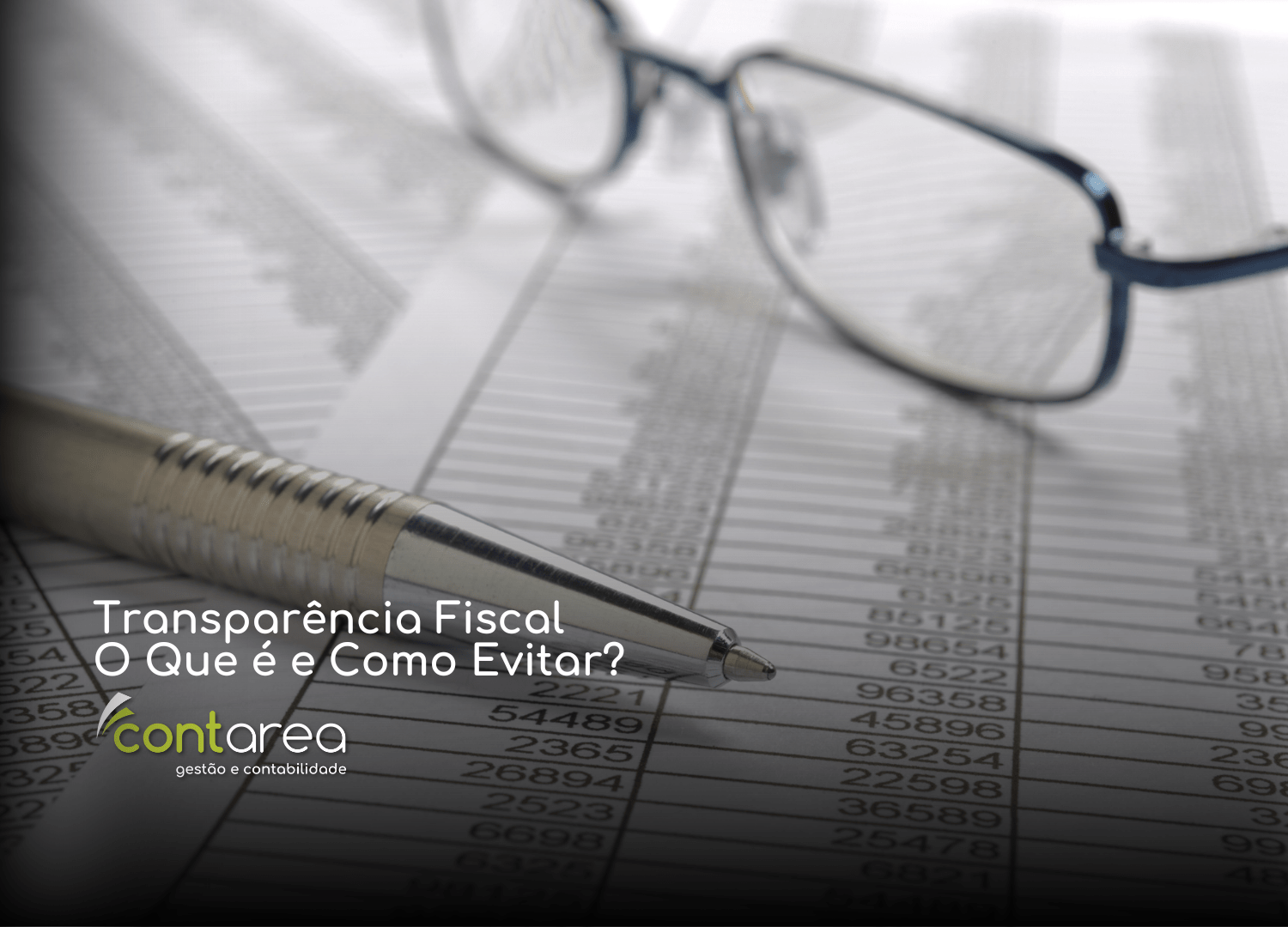 #CONTAREA - GESTÃO E CONTABILIDADE - FAMALICÃO - Transparência Fiscal O Que é e Como Evitar - CONTAREA - GESTÃO E CONTABILIDADE 2025 - CONTAREA - GESTÃO E CONTABILIDADE Transparência Fiscal: O Que é e Como Evitar?