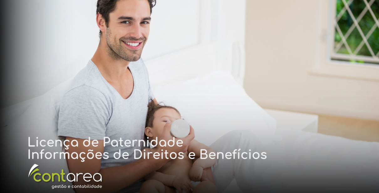 CONTAREA - GESTÃO E CONTABILIDADE - FAMALICÃO - Licença de Paternidade: Informações de Direitos e Benefícios