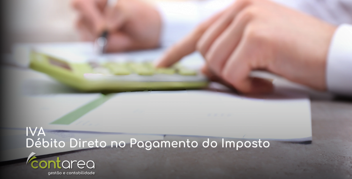 Contarea Gestão e Contabilidade – Famalicão - IVA Débito Direto no Pagamento do Imposto