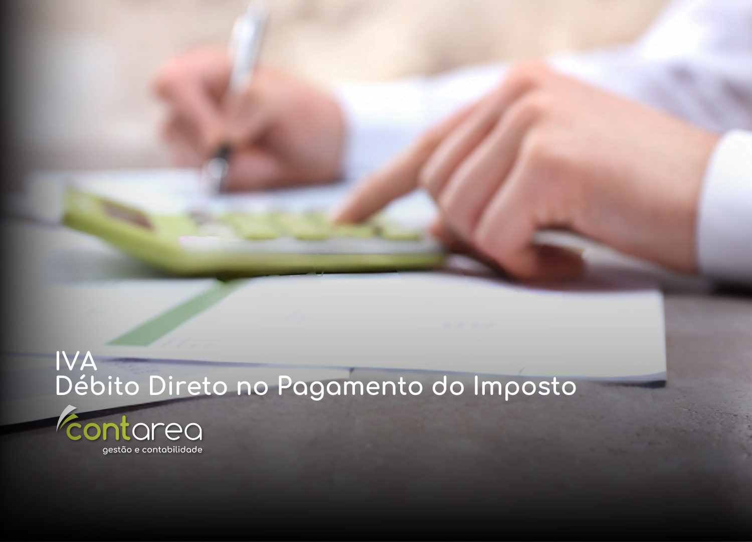 Contarea Gestão e Contabilidade – Famalicão - IVA Débito Direto no Pagamento do Imposto