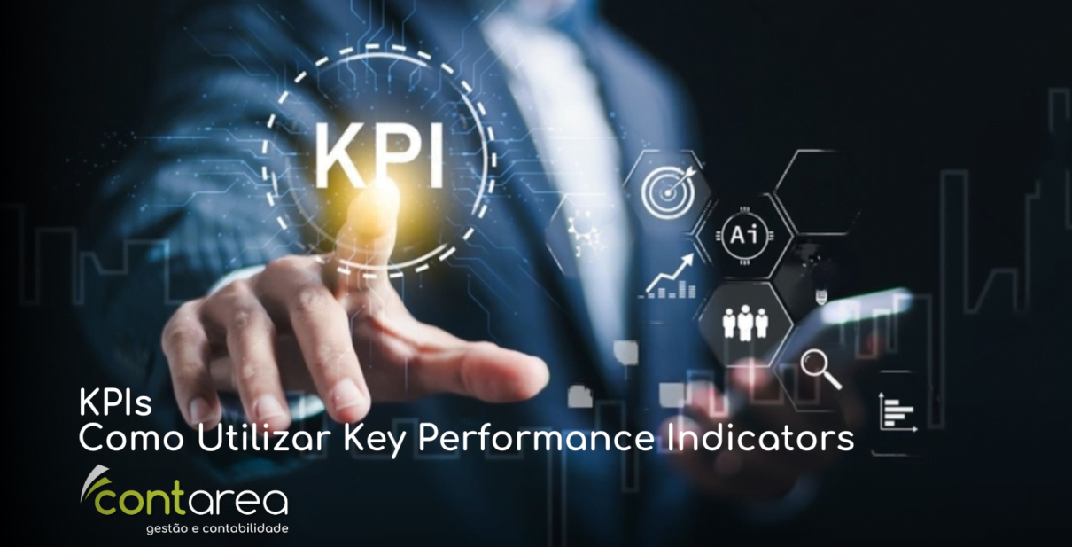 - CONTAREA - GESTÃO E CONTABILIDADE Contarea Gestão e Contabilidade – Famalicão - KPIs Como Utilizar Key Performance Indicators