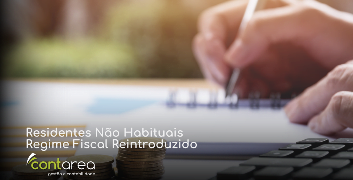 CONTAREA - GESTÃO E CONTABILIDADE - FAMALICÃO - Residentes Não Habituais: Regime Fiscal Reintroduzido