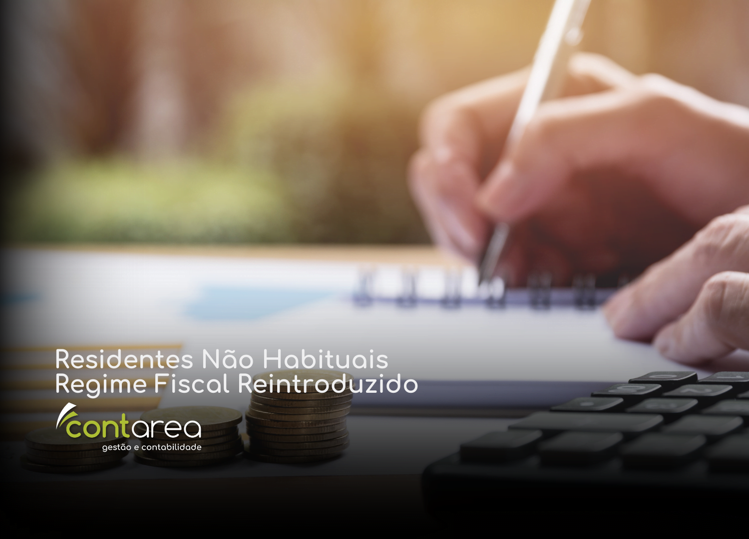 - CONTAREA - GESTÃO E CONTABILIDADE - CONTAREA - GESTÃO E CONTABILIDADE CONTAREA - GESTÃO E CONTABILIDADE - FAMALICÃO - Residentes Não Habituais: Regime Fiscal Reintroduzido