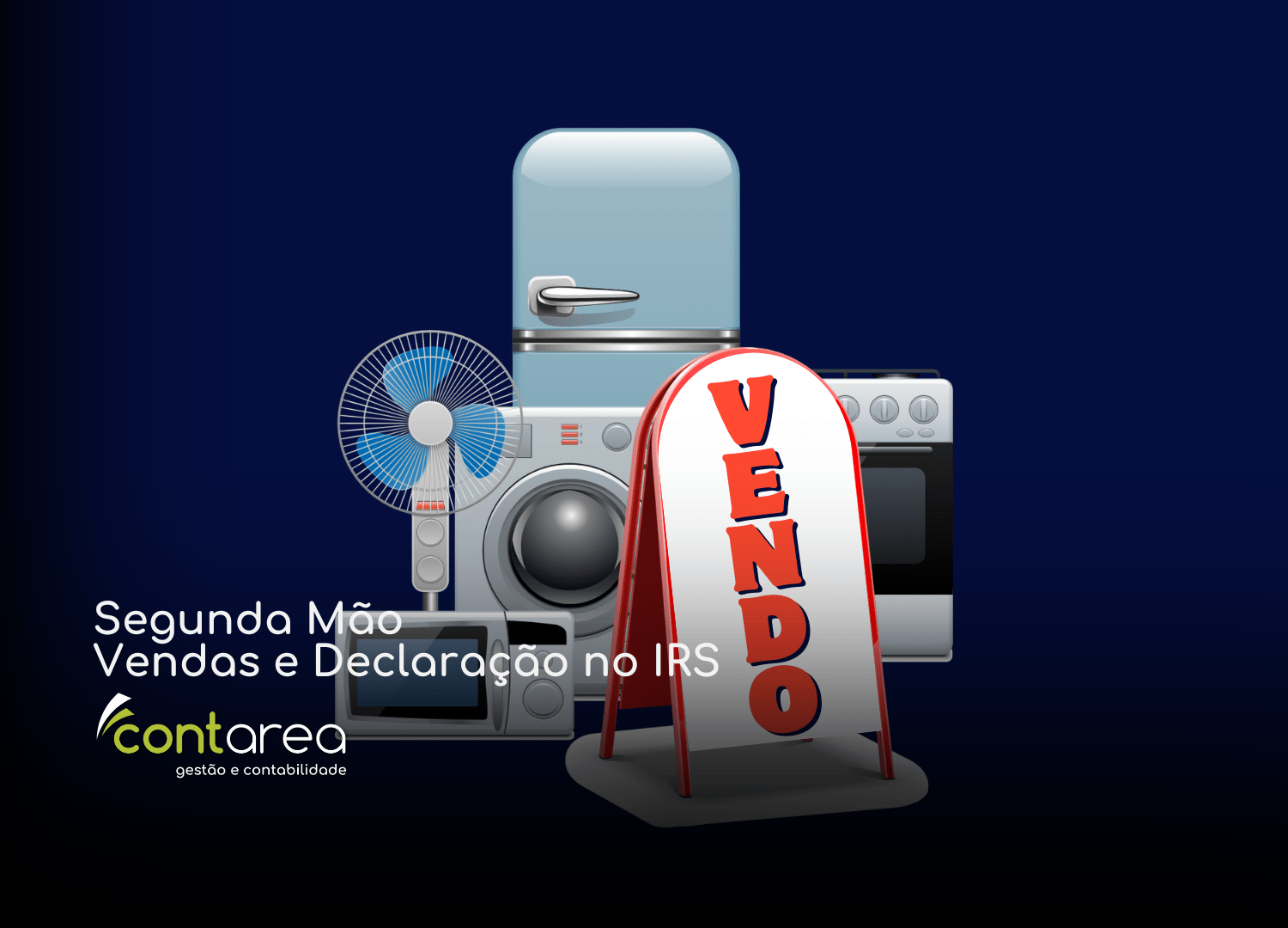 - CONTAREA - GESTÃO E CONTABILIDADE CONTAREA - GESTÃO E CONTABILIDADE - FAMALICÃO -Segunda Mão: Vendas e Declaração no IRS em 2025