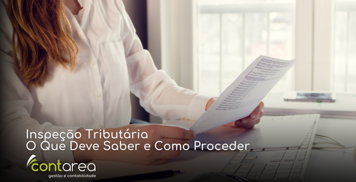 CONTAREA - GESTÃO E CONTABILIDADE - 1 FAMALICÃO - Inspeção Tributária O Que Deve Saber e Como Proceder