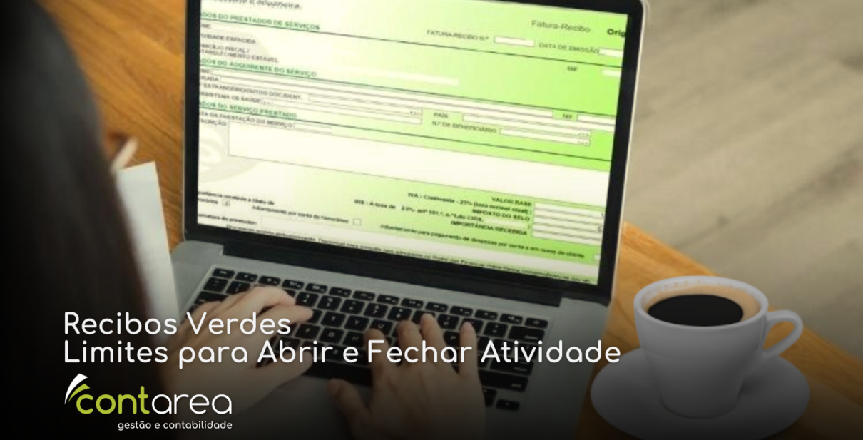 SITE - CONTAREA - GESTÃO E CONTABILIDADE - FAMALICÃO - Recibos Verdes Limites para Abrir e Fechar Atividade