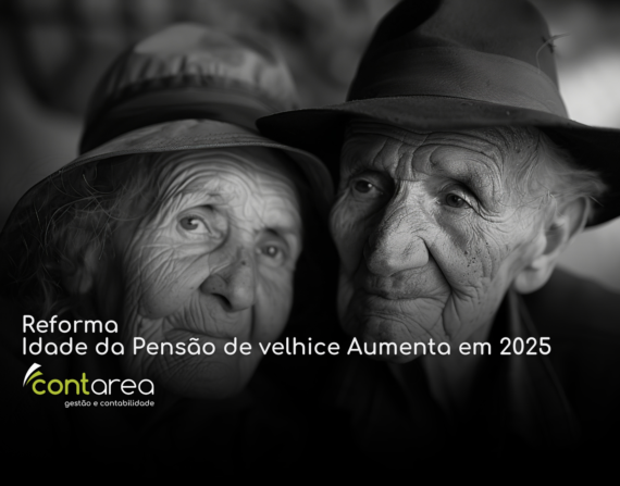 CONTAREA - GESTÃO E CONTABILIDADE - 1 FAMALICÃO - Reforma Idade da Pensão de velhice Aumenta em 2025