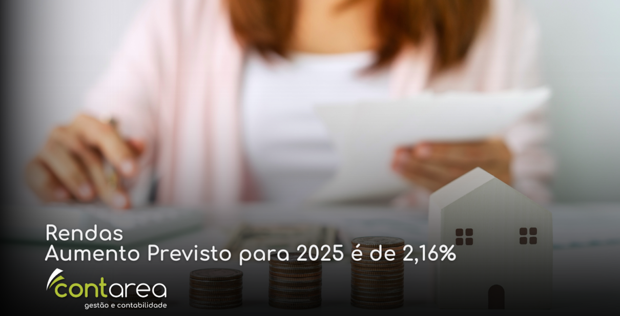 CONTAREA - GESTÃO E CONTABILIDADE - 2 FAMALICÃO - Rendas Aumento Previsto para 2025 é de 2,16%