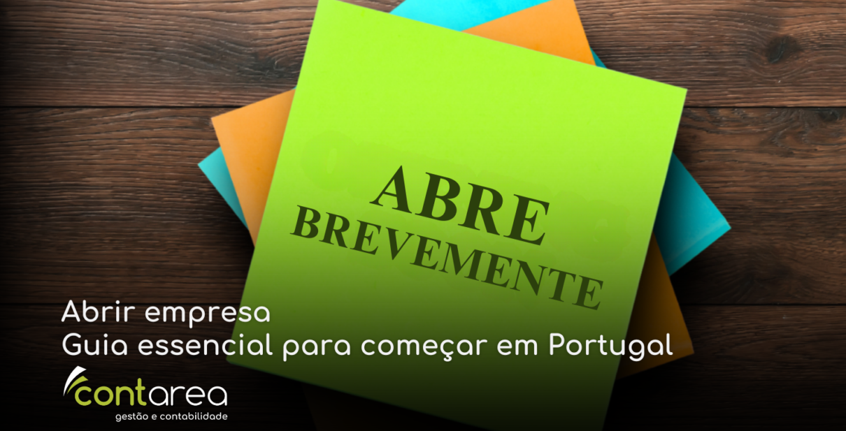 CONTAREA - GESTÃO E CONTABILIDADE - 2 FAMALICÃO - Abrir empresa Guia essencial para começar em Portugal