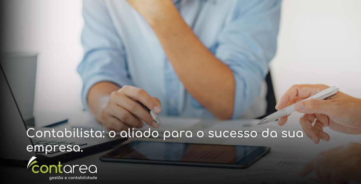 CONTAREA - GESTÃO E CONTABILIDADE - 1 FAMALICÃO - Contabilista: o aliado para o sucesso da sua empresa.