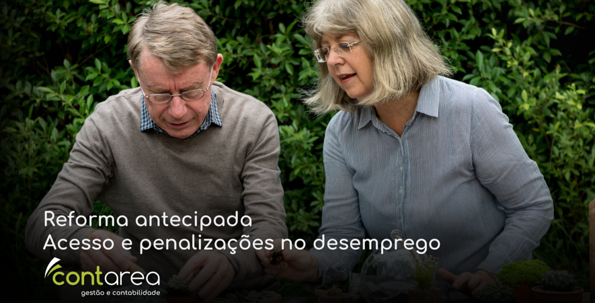 CONTAREA - GESTÃO E CONTABILIDADE - 1 FAMALICÃO - Reforma antecipada Acesso e penalizações no desemprego