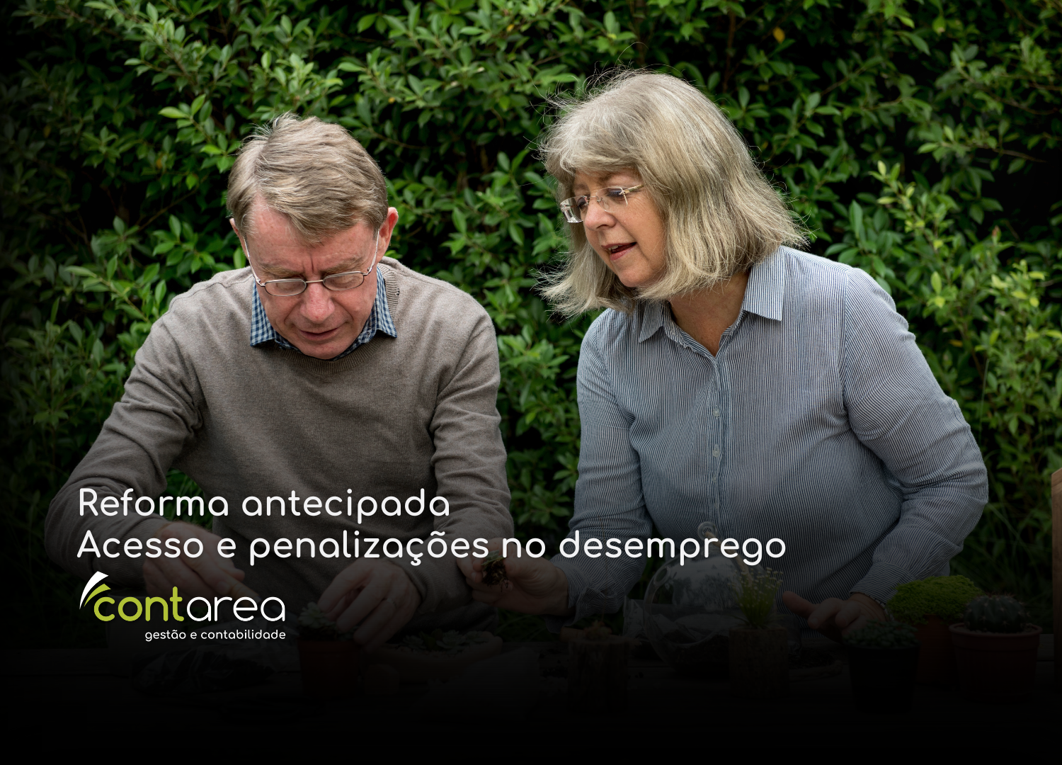 CONTAREA - GESTÃO E CONTABILIDADE - 1 FAMALICÃO - Reforma antecipada Acesso e penalizações no desemprego