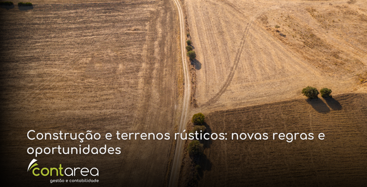 CONTAREA - GESTÃO E CONTABILIDADE - 2 FAMALICÃO - Construção e terrenos rústicos: novas regras e oportunidades