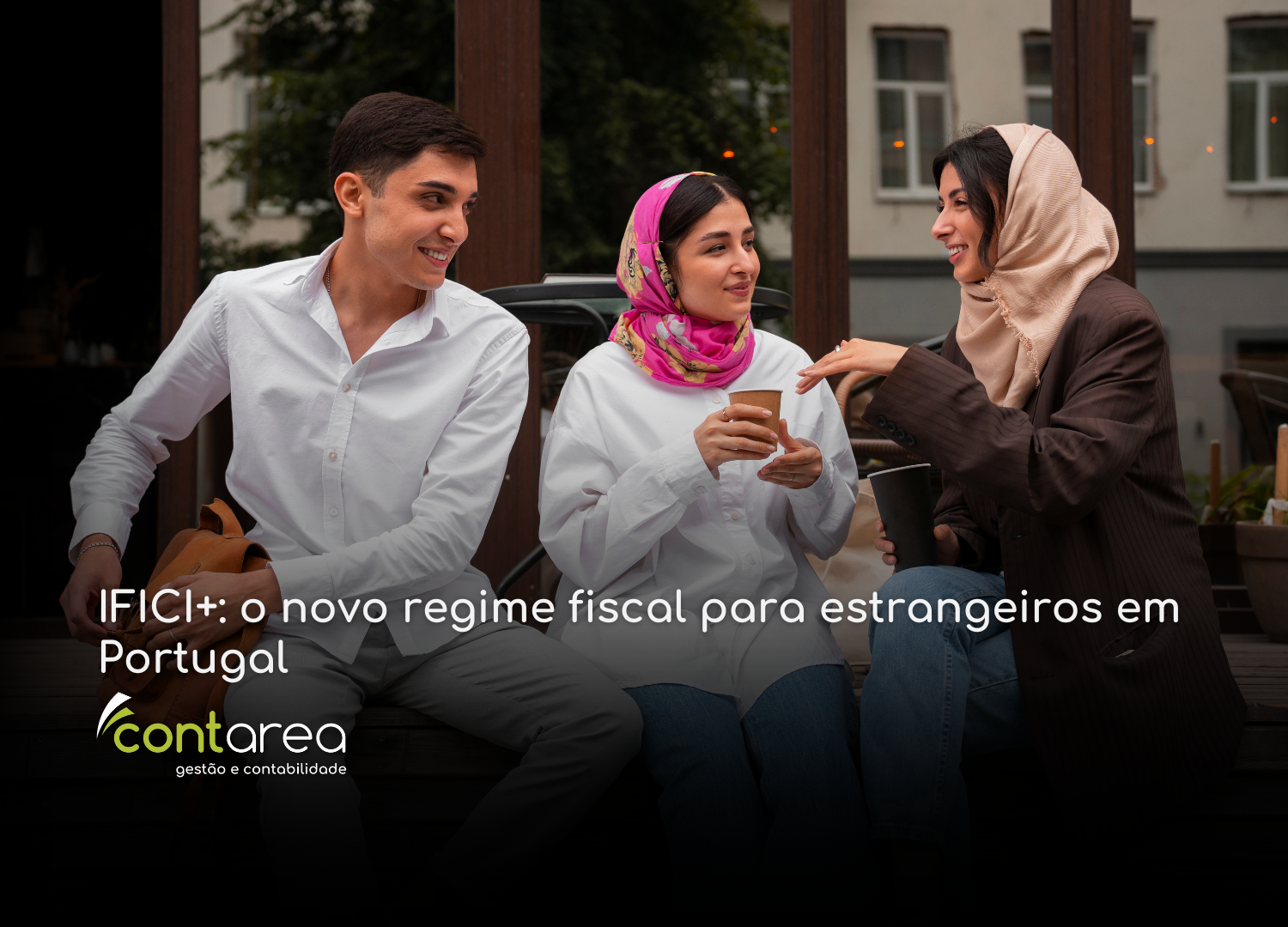CONTAREA - GESTÃO E CONTABILIDADE - 1 FAMALICÃO - IFICI+: o novo regime fiscal para estrangeiros em Portugal
