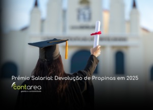 - CONTAREA - GESTÃO E CONTABILIDADE - CONTAREA - GESTÃO E CONTABILIDADE CONTAREA - GESTÃO E CONTABILIDADE - 1 FAMALICÃO - Prémio Salarial: Devolução de Propinas em 2025