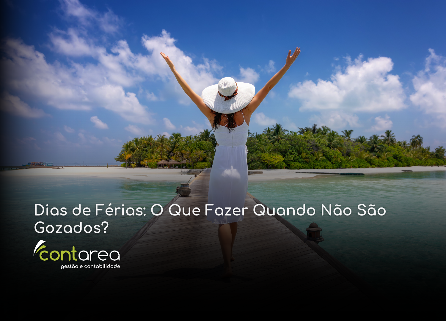 CONTAREA - GESTÃO E CONTABILIDADE - 2 FAMALICÃO - Dias de Férias: O Que Fazer Quando Não São Gozados?