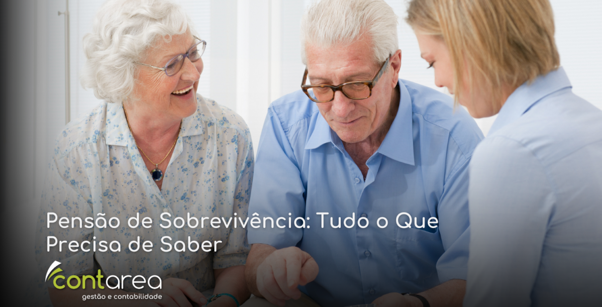 CONTAREA - GESTÃO E CONTABILIDADE - 2 FAMALICÃO - Pensão de Sobrevivência: Tudo o Que Precisa de Saber