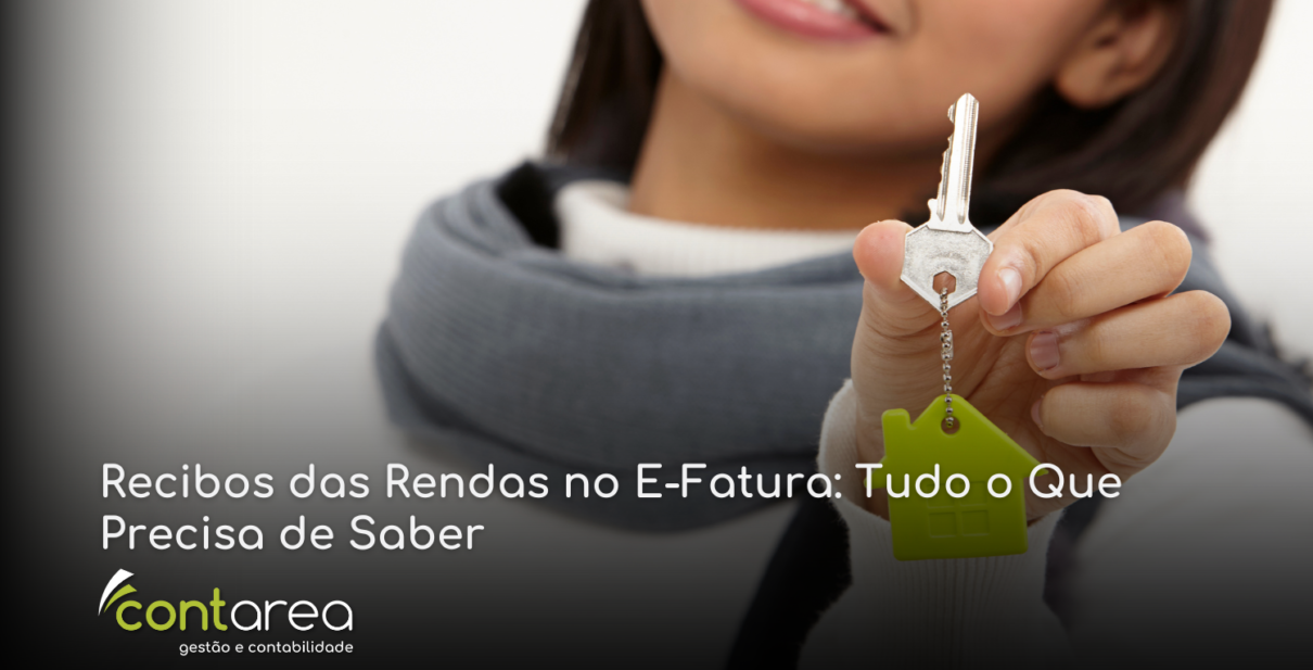 CONTAREA - GESTÃO E CONTABILIDADE - 2 FAMALICÃO - Recibos das Rendas no E-Fatura: Tudo o Que Precisa de Saber