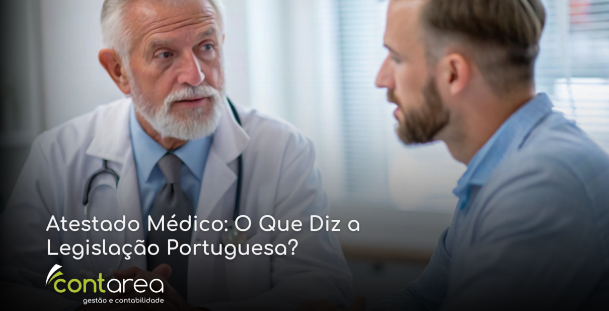 CONTAREA - GESTÃO E CONTABILIDADE - 2 FAMALICÃO -Atestado Médico: O Que Diz a Legislação Portuguesa?