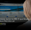 - CONTAREA - GESTÃO E CONTABILIDADE CONTAREA - GESTÃO E CONTABILIDADE - 2 FAMALICÃO - Declarar Juros no IRS: O que Muda com o Novo Decreto-Lei