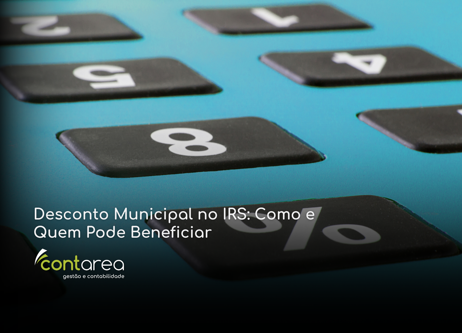 #CONTAREA - GESTÃO E CONTABILIDADE - 2 FAMALICÃO -Desconto Municipal no IRS Como e Quem Pode Beneficiar - CONTAREA - GESTÃO E CONTABILIDADE 2025 - CONTAREA - GESTÃO E CONTABILIDADE CONTAREA - GESTÃO E CONTABILIDADE - 1 FAMALICÃO -Desconto Municipal no IRS: Como e Quem Pode Beneficiar