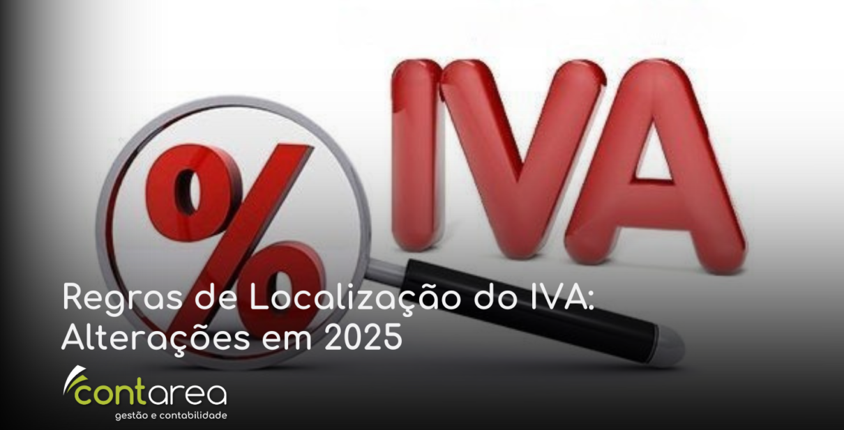 - CONTAREA - GESTÃO E CONTABILIDADE CONTAREA - GESTÃO E CONTABILIDADE - 2 FAMALICÃO - Regras de Localização do IVA: Alterações em 2025