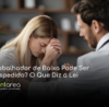 - CONTAREA - GESTÃO E CONTABILIDADE CONTAREA - GESTÃO E CONTABILIDADE - 1 FAMALICÃO - Trabalhador de Baixa Pode Ser Despedido? O Que Diz a Lei