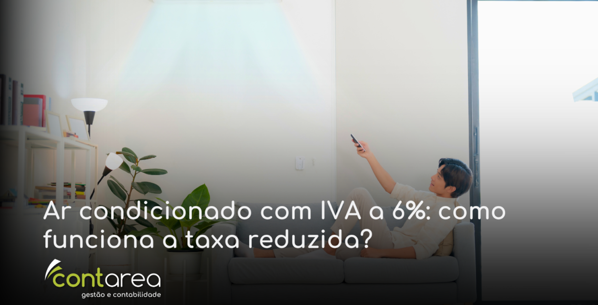 CONTAREA - GESTÃO E CONTABILIDADE - 1 FAMALICÃO - Ar condicionado com IVA a 6%: como funciona a taxa reduzida?