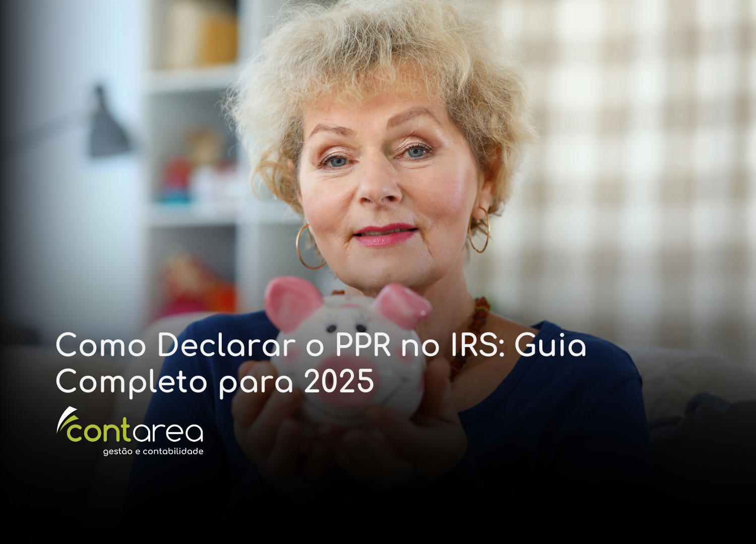#CONTAREA - GESTÃO E CONTABILIDADE - 2 FAMALICÃO - Como Declarar o PPR no IRS Guia Completo para 2025 - CONTAREA - GESTÃO E CONTABILIDADE 2025 - CONTAREA - GESTÃO E CONTABILIDADE CONTAREA - GESTÃO E CONTABILIDADE - 2 FAMALICÃO - Como Declarar o PPR no IRS: Guia Completo para 2025