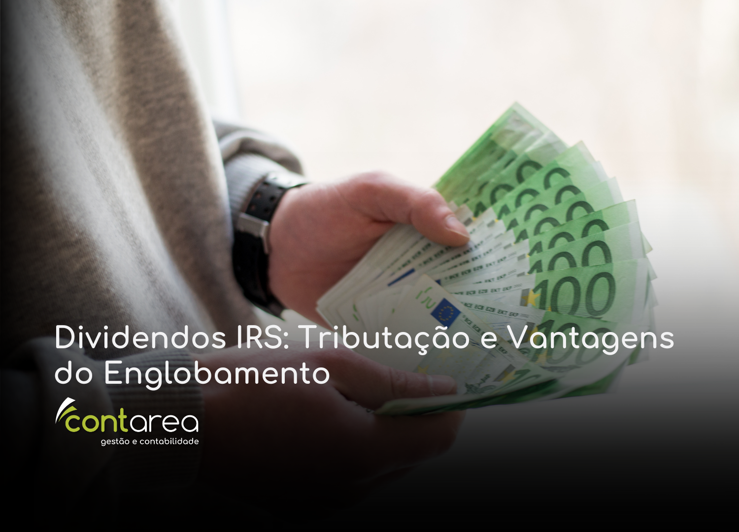 #CONTAREA - GESTÃO E CONTABILIDADE - 2 FAMALICÃO - Dividendos IRS Tributação e Vantagens do Englobamento - CONTAREA - GESTÃO E CONTABILIDADE 2025 - CONTAREA - GESTÃO E CONTABILIDADE CONTAREA - GESTÃO E CONTABILIDADE - 2 FAMALICÃO - Dividendos IRS: Tributação e Vantagens do Englobamento