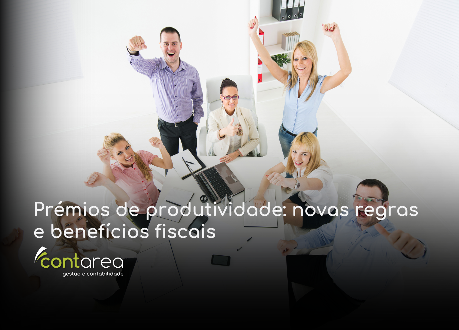 - CONTAREA - GESTÃO E CONTABILIDADE CONTAREA - GESTÃO E CONTABILIDADE - 1 FAMALICÃO - Prémios de produtividade: novas regras e benefícios fiscais