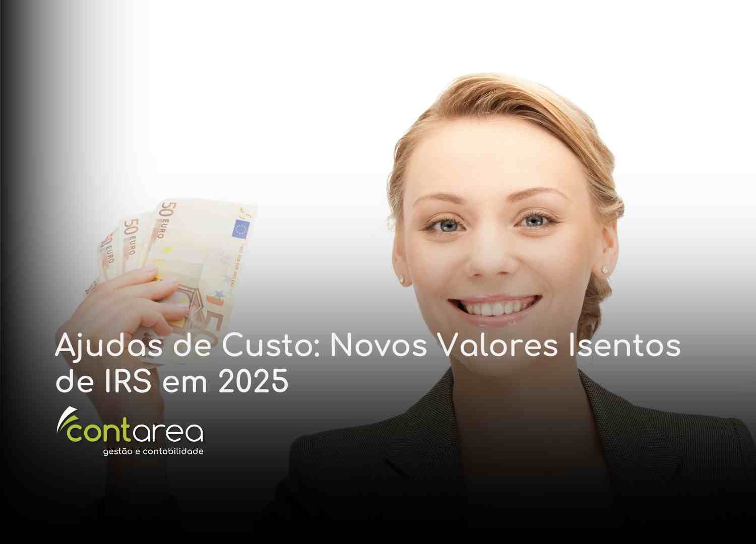 #CONTAREA - GESTÃO E CONTABILIDADE - 2 FAMALICÃO - Ajudas de Custo Novos Valores Isentos de IRS em 2025 - CONTAREA - GESTÃO E CONTABILIDADE 2025 - CONTAREA - GESTÃO E CONTABILIDADE CONTAREA GESTÃO E CONTABILIDADE - 1 FAMALICÃO - Ajudas de Custo: Novos Valores Isentos de IRS em 2025