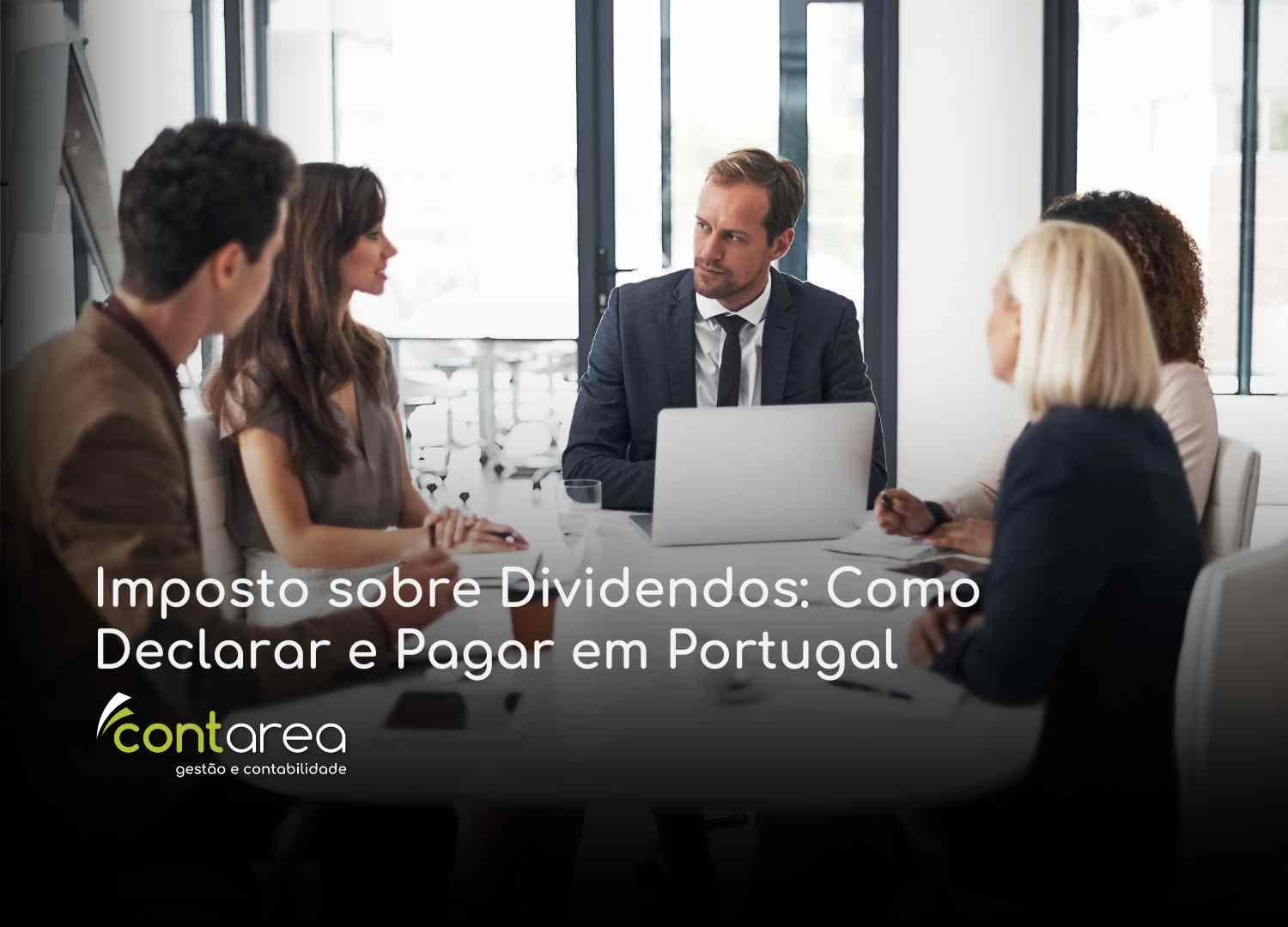 #CONTAREA - GESTÃO E CONTABILIDADE - 2 FAMALICÃO - Imposto sobre Dividendos Como Declarar e Pagar em Portugal - CONTAREA - GESTÃO E CONTABILIDADE 2025 - CONTAREA - GESTÃO E CONTABILIDADE CONTAREA - GESTÃO E CONTABILIDADE - 2 FAMALICÃO - Imposto sobre Dividendos: Como Declarar e Pagar em Portugal