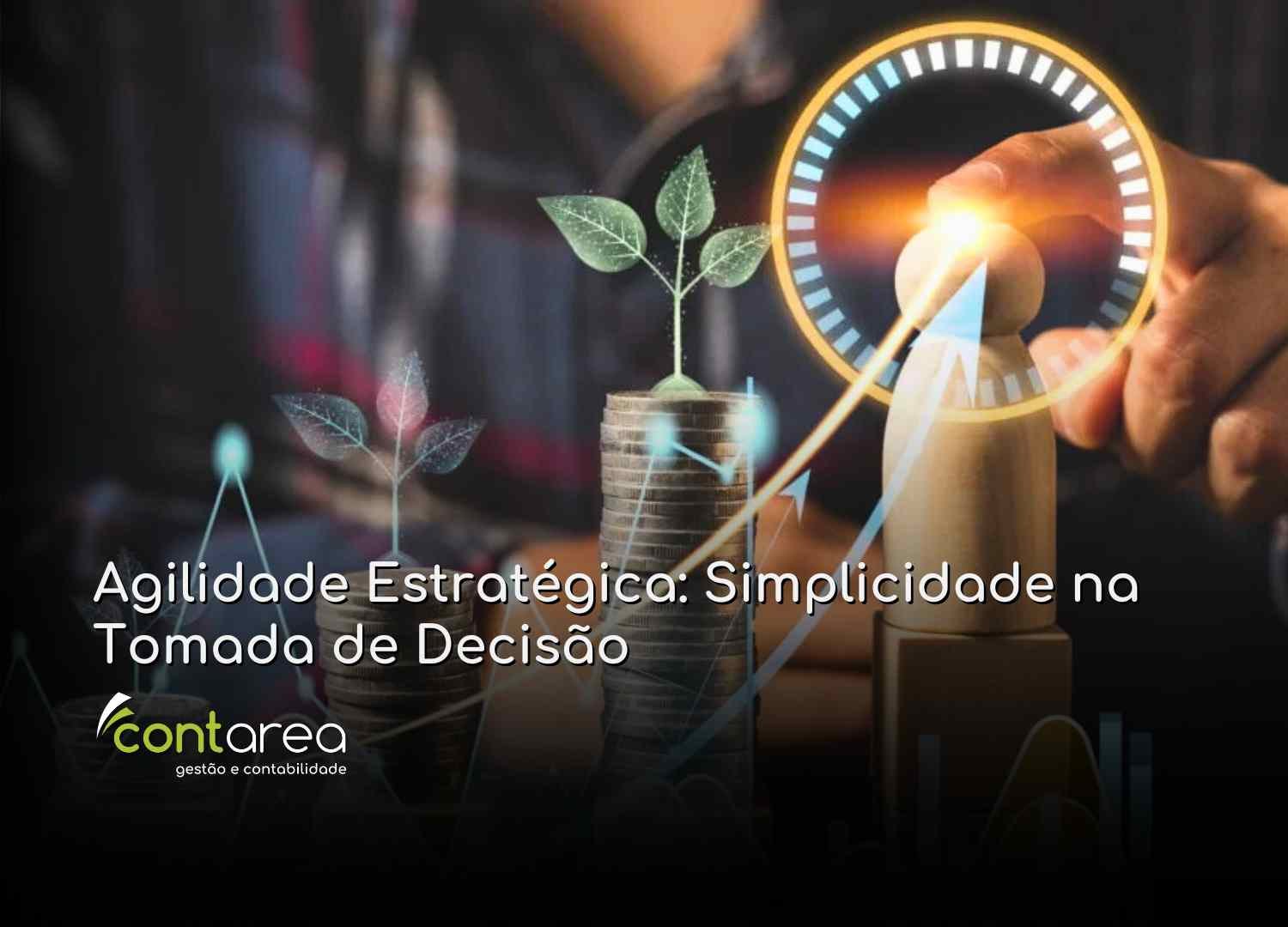 #CONTAREA - GESTÃO E CONTABILIDADE - 2 FAMALICÃO - Agilidade Estratégica Simplicidade na Tomada de Decisão - CONTAREA - GESTÃO E CONTABILIDADE 2025 - CONTAREA - GESTÃO E CONTABILIDADE CONTAREA - GESTÃO E CONTABILIDADE - 2 FAMALICÃO - Agilidade Estratégica: Simplicidade na Tomada de Decisão