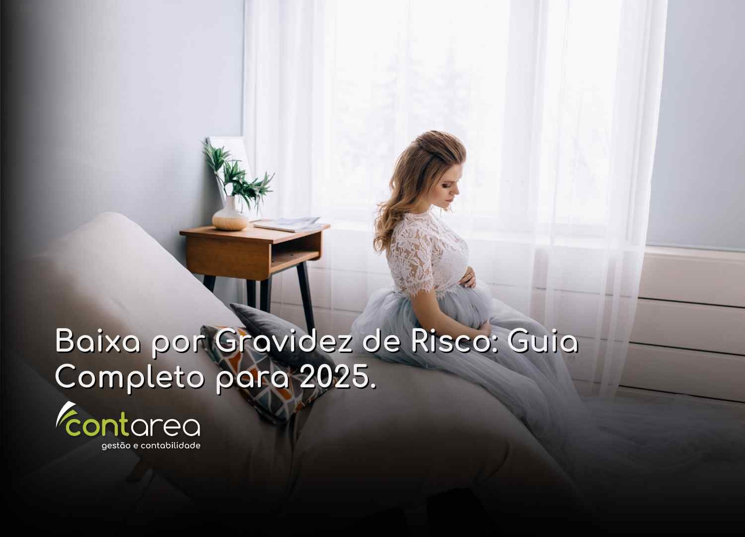 - CONTAREA - GESTÃO E CONTABILIDADE CONTAREA - GESTÃO E CONTABILIDADE - 2 FAMALICÃO - Baixa por Gravidez de Risco: Guia Completo para 2025