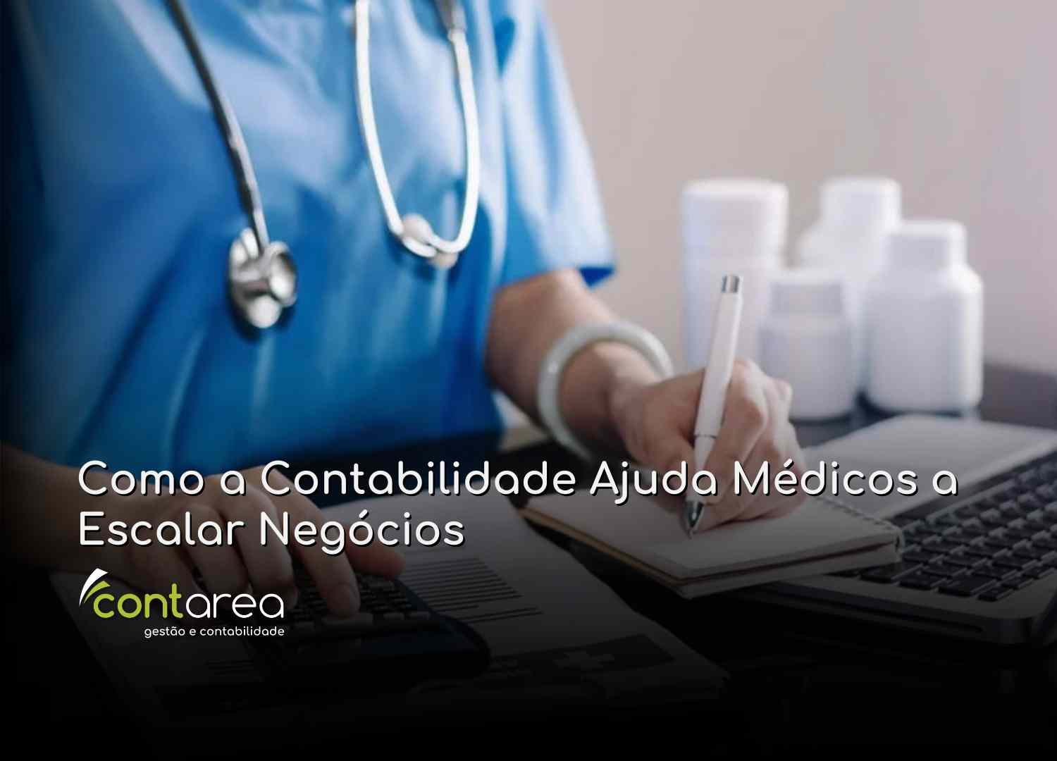 #CONTAREA - GESTÃO E CONTABILIDADE - 2 FAMALICÃO - Como a Contabilidade Ajuda Médicos a Escalar Negócios - CONTAREA - GESTÃO E CONTABILIDADE 2025 - CONTAREA - GESTÃO E CONTABILIDADE CONTAREA - GESTÃO E CONTABILIDADE - 2 FAMALICÃO - Como a Contabilidade Ajuda Médicos a Escalar Negócios