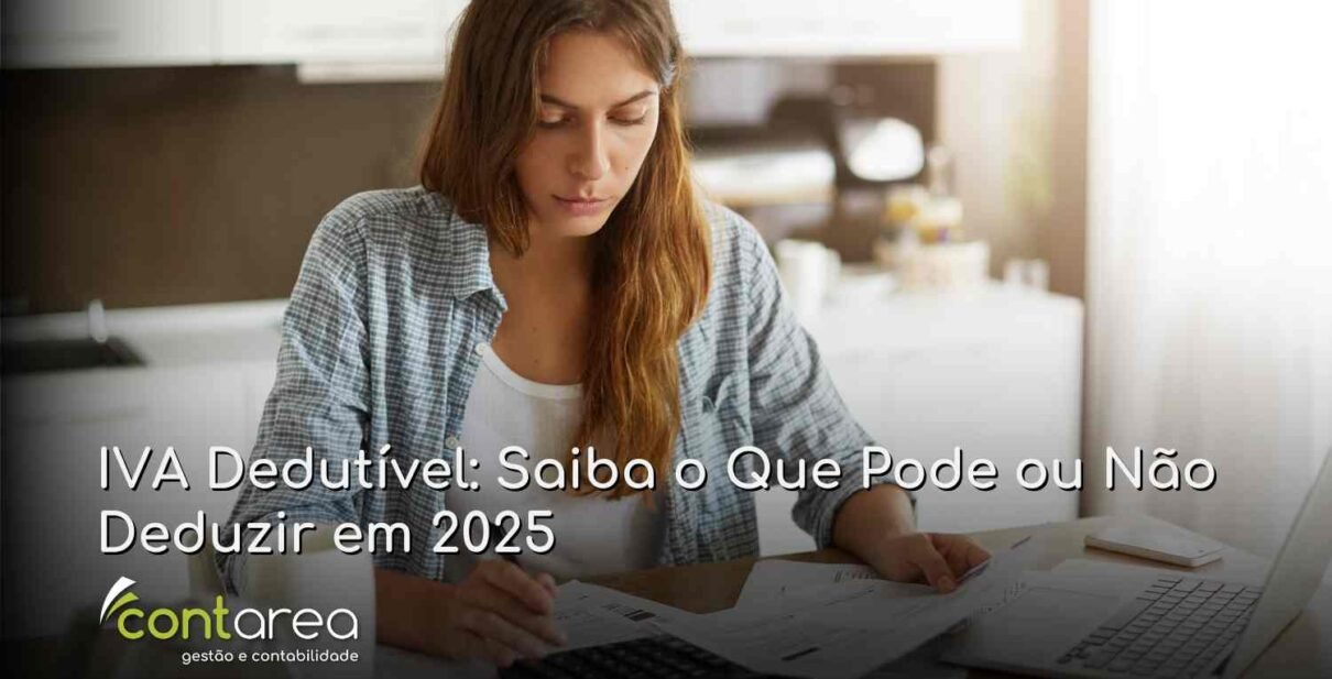 CONTAREA - GESTÃO E CONTABILIDADE - 2 FAMALICÃO - IVA Dedutível: Saiba o Que Pode ou Não Deduzir em 2025
