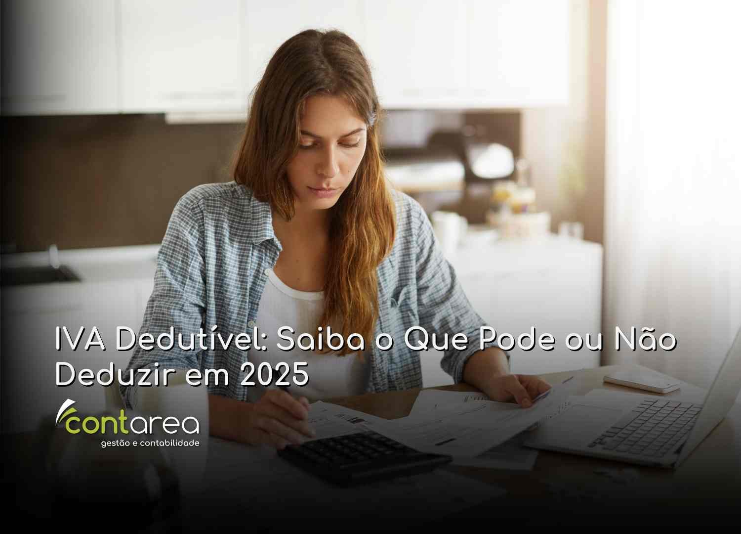 - CONTAREA - GESTÃO E CONTABILIDADE CONTAREA - GESTÃO E CONTABILIDADE - 2 FAMALICÃO - IVA Dedutível: Saiba o Que Pode ou Não Deduzir em 2025