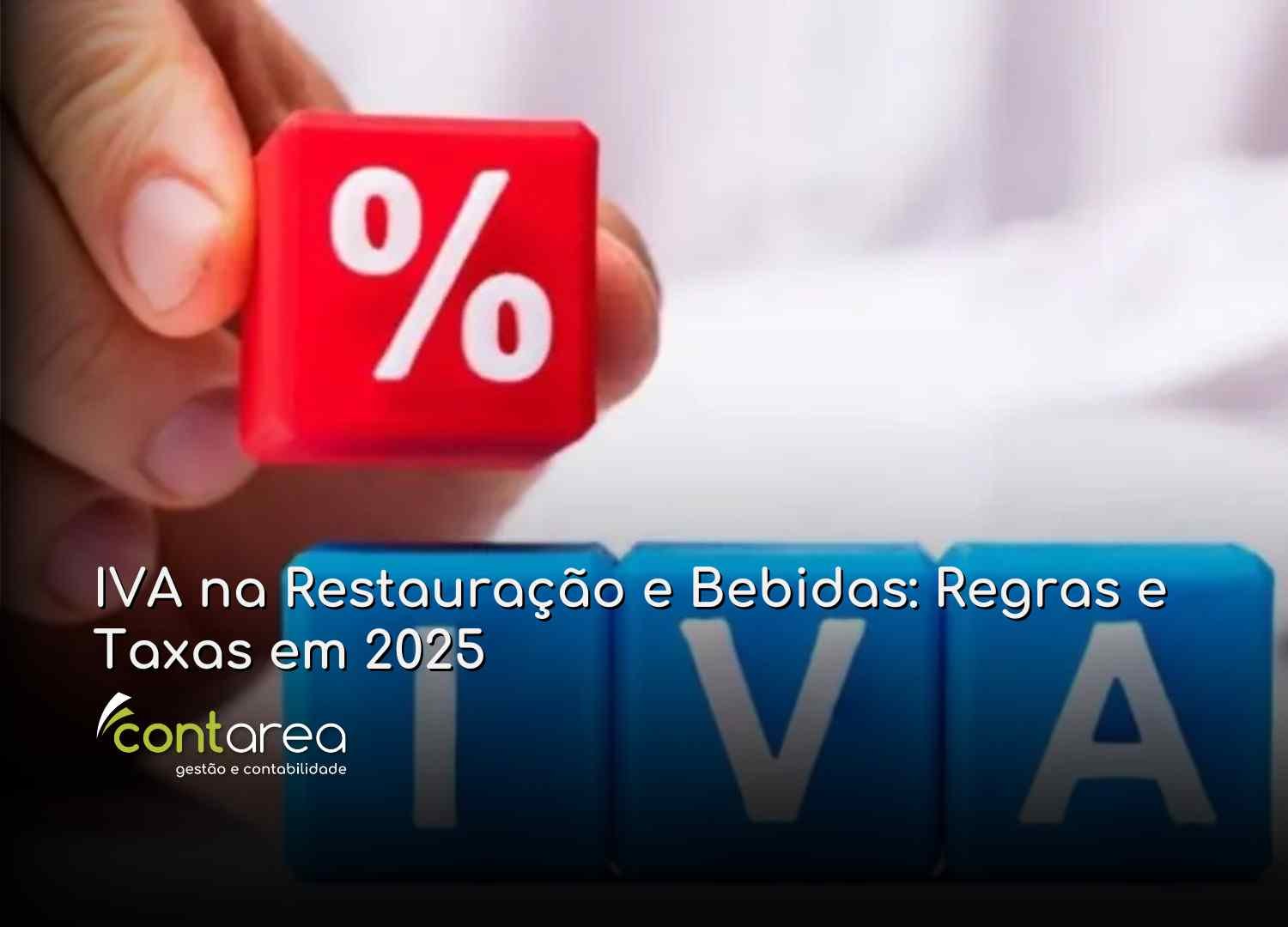 #CONTAREA - GESTÃO E CONTABILIDADE - 2 FAMALICÃO - IVA na Restauração e Bebidas Regras e Taxas em 2025 - CONTAREA - GESTÃO E CONTABILIDADE 2025 - CONTAREA - GESTÃO E CONTABILIDADE CONTAREA - GESTÃO E CONTABILIDADE - 2 FAMALICÃO - IVA na Restauração e Bebidas: Regras e Taxas em 2025