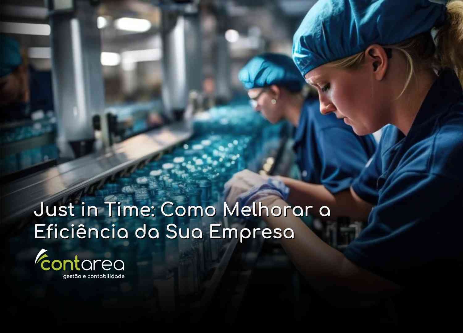 #CONTAREA - GESTÃO E CONTABILIDADE - 2 FAMALICÃO - Just in Time Como Melhorar a Eficiência da Sua Empresa - CONTAREA - GESTÃO E CONTABILIDADE 2025 - CONTAREA - GESTÃO E CONTABILIDADE CONTAREA - GESTÃO E CONTABILIDADE - 2 FAMALICÃO - Just in Time: Como Melhorar a Eficiência da Sua Empresa
