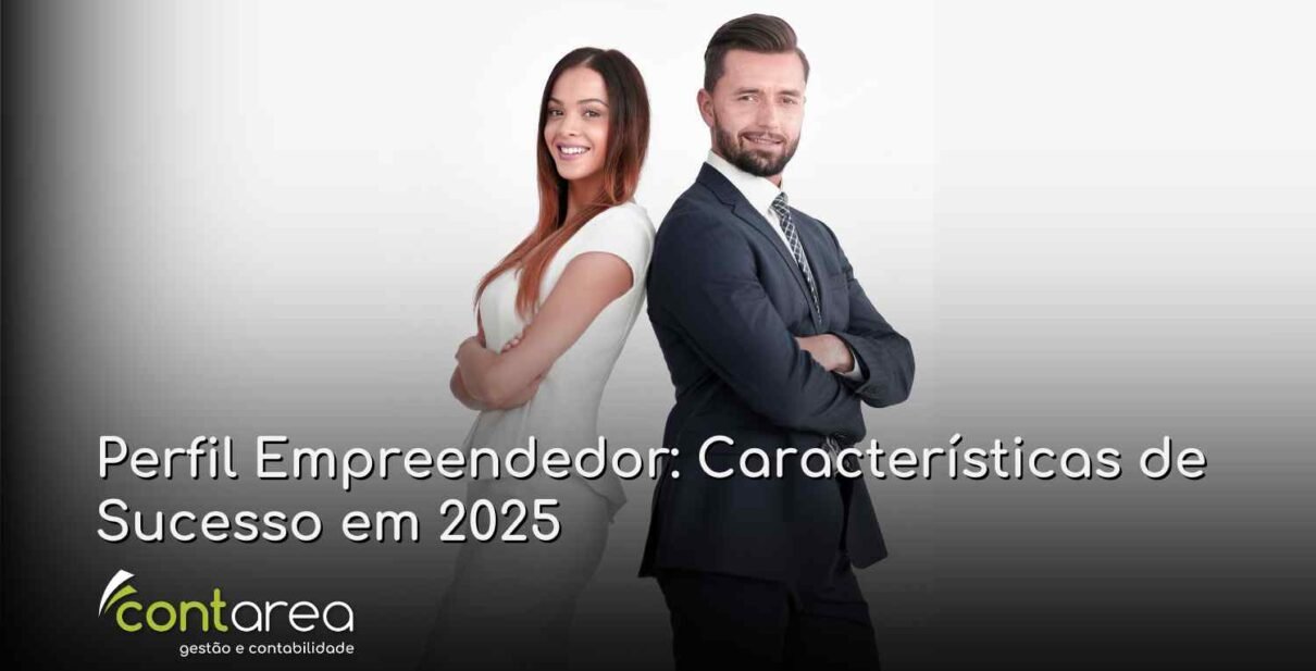 - CONTAREA - GESTÃO E CONTABILIDADE CONTAREA - GESTÃO E CONTABILIDADE - 2 FAMALICÃO - Perfil Empreendedor: Características de Sucesso em 2025