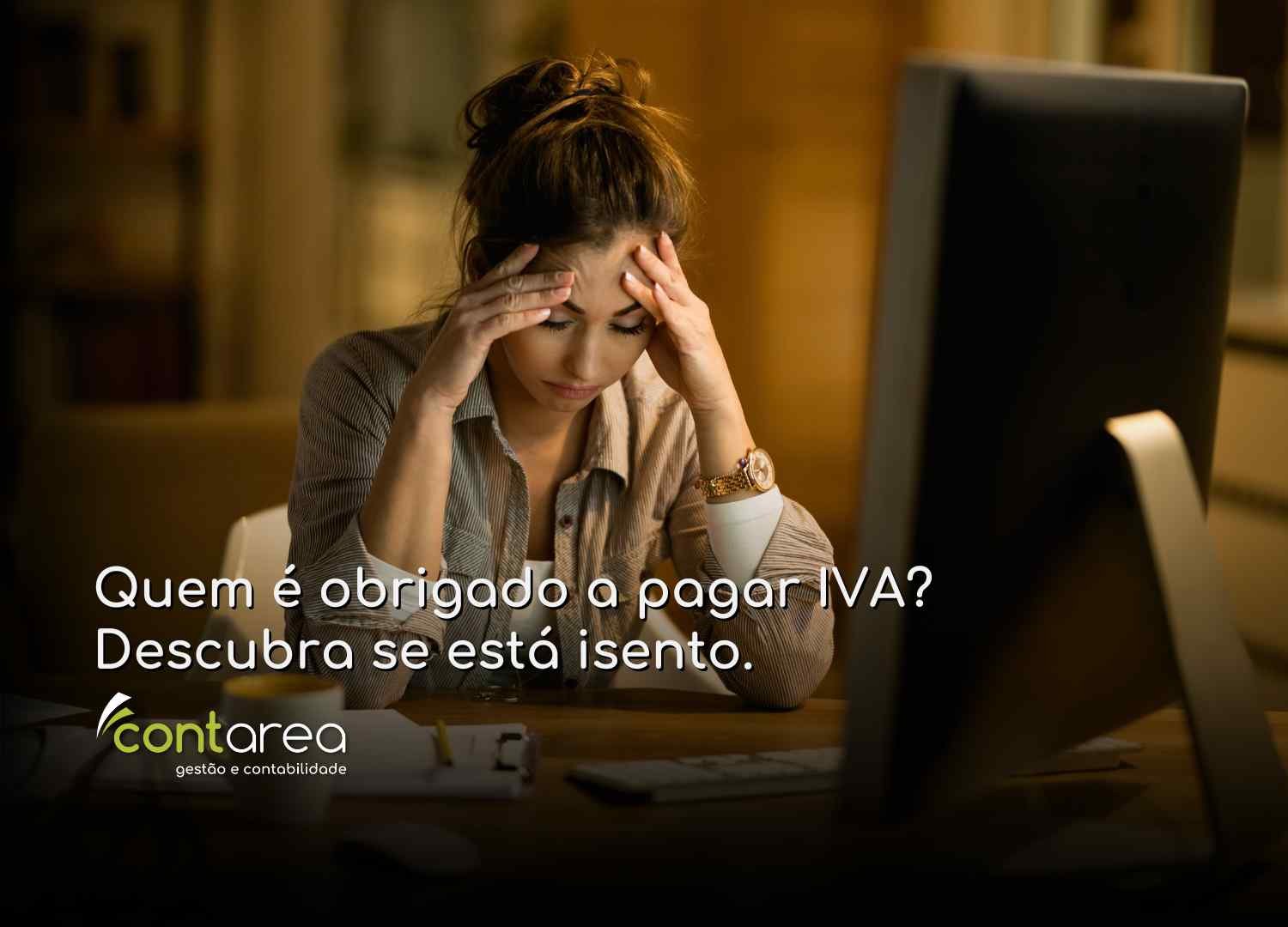 #CONTAREA - GESTÃO E CONTABILIDADE - 2 FAMALICÃO - Quem é obrigado a pagar IVA Descubra se está isento - CONTAREA - GESTÃO E CONTABILIDADE 2025 - CONTAREA - GESTÃO E CONTABILIDADE CONTAREA - GESTÃO E CONTABILIDADE - 2 FAMALICÃO - Quem é obrigado a pagar IVA? Descubra se está isento