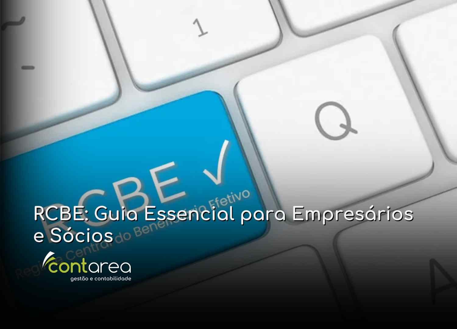 #CONTAREA - GESTÃO E CONTABILIDADE - 2 FAMALICÃO - RCBE Guia Essencial para Empresários e Sócios - CONTAREA - GESTÃO E CONTABILIDADE 2025 - CONTAREA - GESTÃO E CONTABILIDADE CONTAREA - GESTÃO E CONTABILIDADE - 2 FAMALICÃO - RCBE: Guia Essencial para Empresários e Sócios