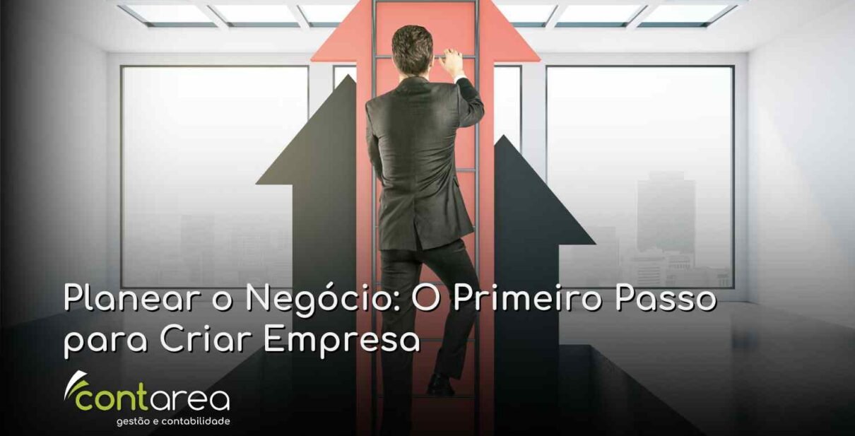 CONTAREA - GESTÃO E CONTABILIDADE - FAMALICÃO - Planear o Negócio: O Primeiro Passo para Criar Empresa