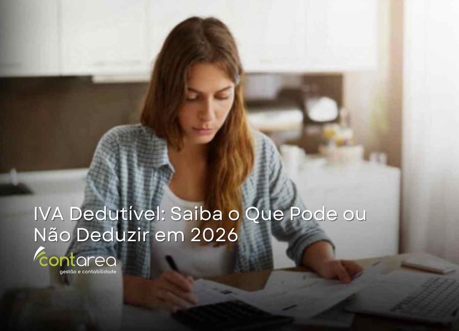 CONTAREA - GESTÃO E CONTABILIDADE - FAMALICÃO - IVA Dedutível: Saiba o Que Pode ou Não Deduzir em 2026