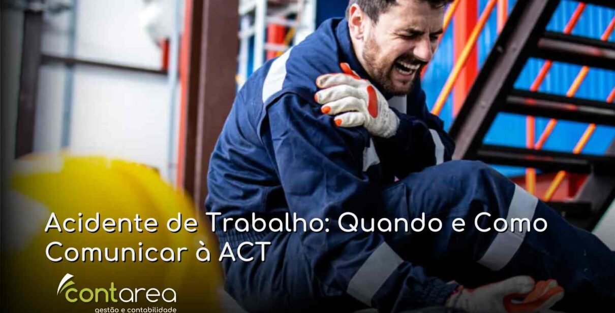CONTAREA - GESTÃO E CONTABILIDADE - 2 FAMALICÃO - Acidente de Trabalho: Quando e Como Comunicar à ACT