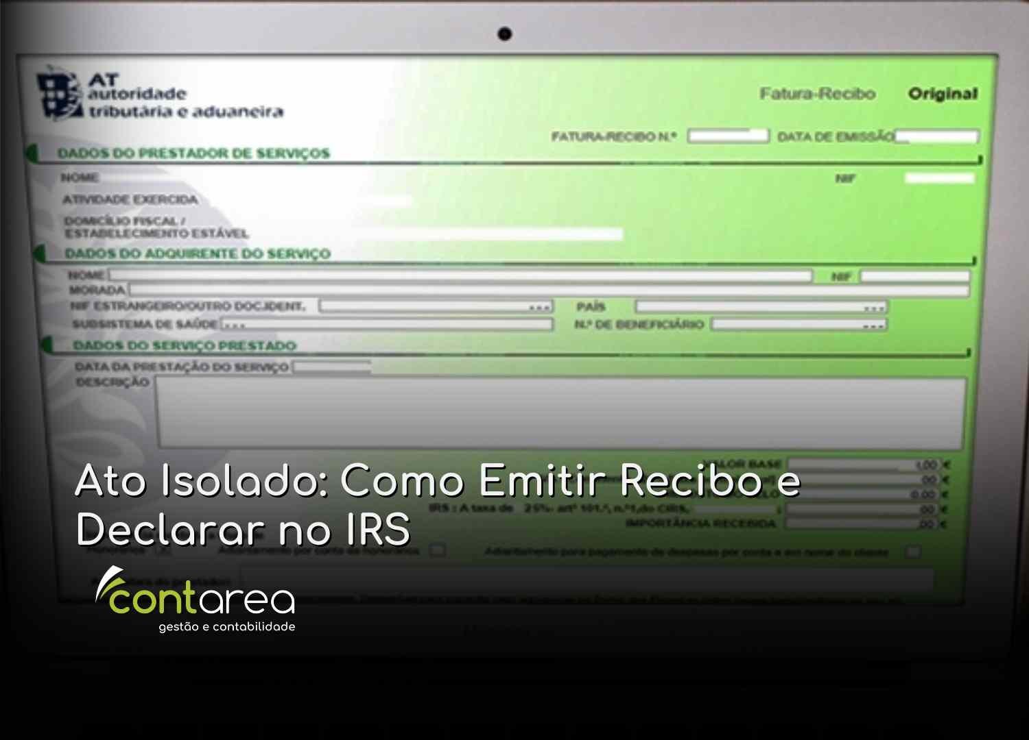 #CONTAREA - GESTÃO E CONTABILIDADE - 2 FAMALICÃO - Ato Isolado Como Emitir Recibo e Declarar no IRS - CONTAREA - GESTÃO E CONTABILIDADE 2025 - CONTAREA - GESTÃO E CONTABILIDADE CONTAREA - GESTÃO E CONTABILIDADE - 2 FAMALICÃO - Ato Isolado: Como Emitir Recibo e Declarar no IRS
